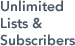 Unlimited Lists and Subscribers